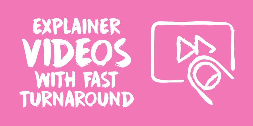 Explainer videos with fast turnaround