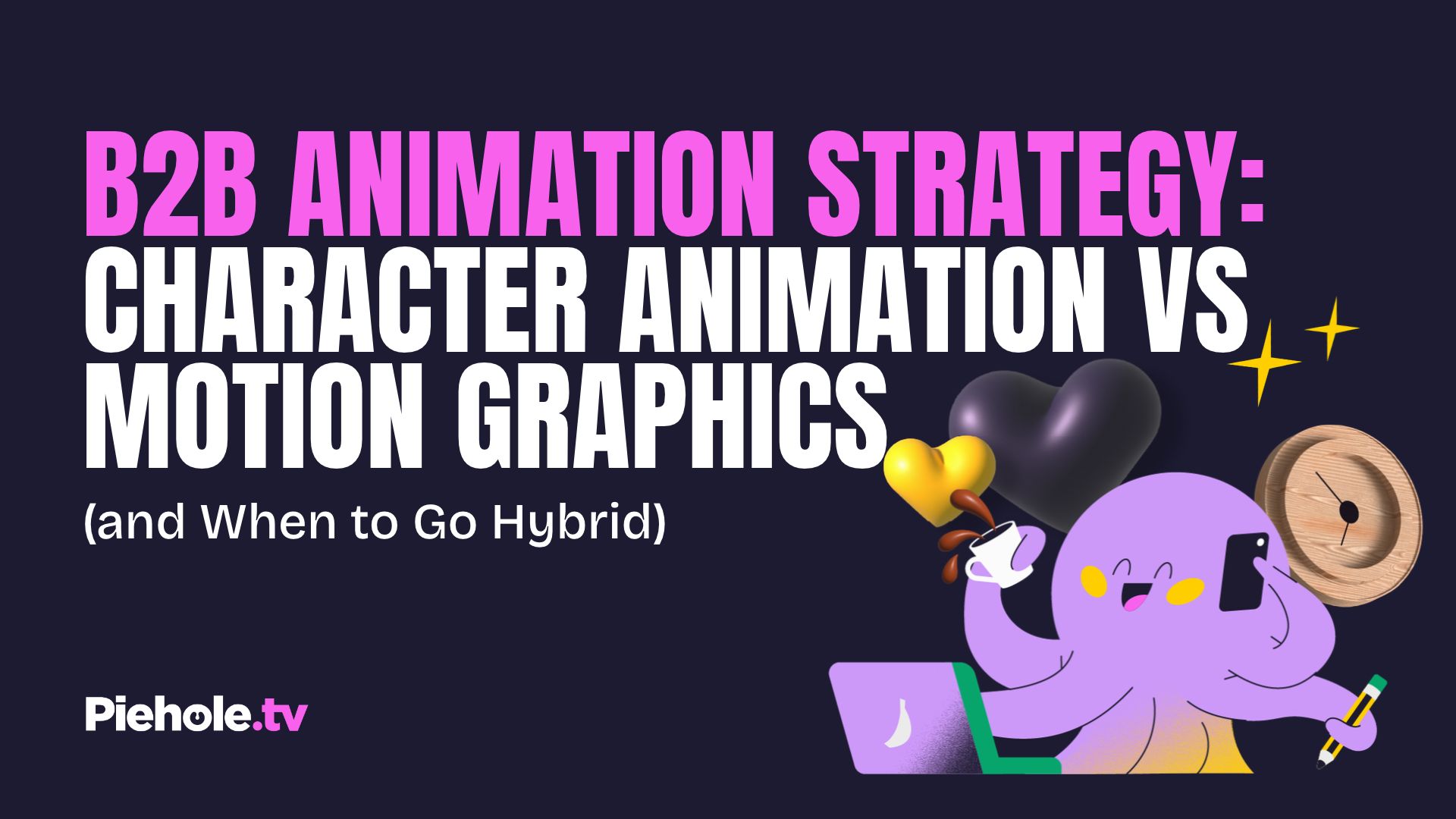 Working Motion Graphics Animation B2B Animation Strategy: Character vs Motion
