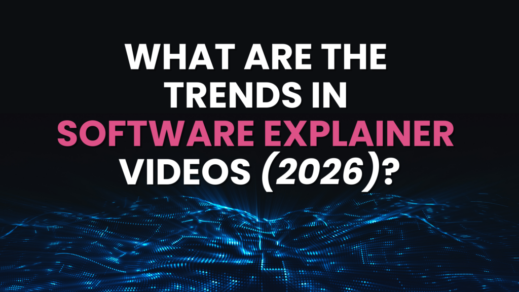 What are the trends in software explainer videos 2026? 